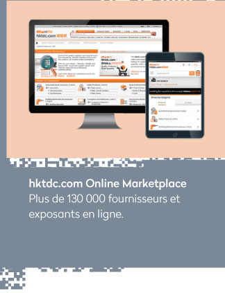 hktdc.com Online Marketplace
Plus de 130 000 fournisseurs et exposants en ligne.